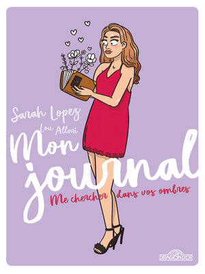 cover image of Sarah Lopez – Mon journal – Me chercher dans vos ombres--Lecture roman avec des conseils – Dès 13 ans